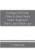Catalogue of the London Library St. James's Square London : Supplement 8 (March 1 1910 to March 1 1911)