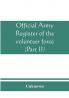 Official army register of the volunteer force of the United States army for the years 1861 '62 '63 '64 '65 (Part II)