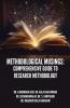 METHODOLOGICAL MUSINGS: A COMPREHENSIVE GUIDE TO RESEARCH METHODOLOGY