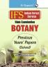 IFS: Main Exam (Botany)—Previous Years' Papers (Solved)