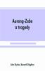 Aureng-Zebe a tragedy; and Book II of The chace a poem by William Somervile