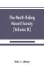 The North Riding Record Society for the Publication of Original Documents relating to the North Riding of the County of York (Volume IX) Quarter sessions records