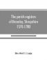 The parish registers of Broseley Shropshire 1570-1700