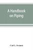 A handbook on piping