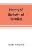 History of the town of Henniker Merrimack County New Hampshire from the date of the Canada grant by the province of Massachusetts in 1735 to 1880; with a genealogical register of the families of Henniker