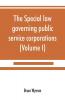 The special law governing public service corporations