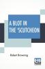 A Blot In The 'Scutcheon