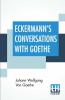 Eckermann's Conversations With Goethe