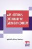 Mrs. Beeton's Dictionary Of Every-Day Cookery