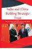 India and China : Building Strategic Trust