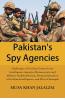 Pakistan’s Spy Agencies : Challenges of Civilian Control over Intelligence Agencies Bureaucratic and Military Stakeholderism Dematerialization of Civilian Intelligence and War of Strength