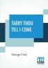Tarry Thou Till I Come