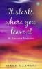 It starts where you leave it