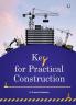 KEY FOR PRACTICAL CONSTRUCTION