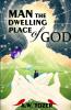 Man - The Dwelling Place Of God