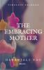 The Embracing Mother
