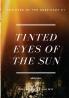 Tinted Eyes of the Sun
