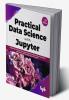 Practical Data Science with Jupyter