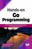 Hands-on Go Programming