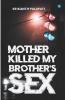 Mother Killed My Brothers Sex
