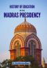 HISTORY OF EDUCATION IN THE MADRAS PRESIDENCY