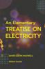 An Elementary Treatise on Electricity