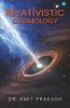 Relativistic Cosmology