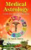 Medical Astrology A Vedic Science To Heal The Body