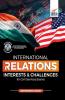 International Relations - Interests & Challenges for Civil Services Exams