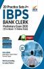 20 Practice Sets for IBPS Bank Clerk Preliminary Exam 2020 - 15 in Book + 5 Online Tests 5th Edition