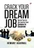 Crack Your Dream Job: Secret tips for the journey from Campus to Corporate