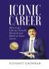 Iconic Career: How to get Clarity Growth Rewards and Build an Iconic Career