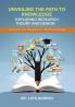 Unveiling The Path To Knowledge: Exploring Research Theory and Design (A book on Research Methodology)