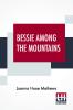 Bessie Among The Mountains