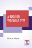 A Book On Vegetable Dyes
