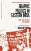 Graphic Politics in Eastern India