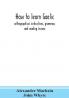 How to learn Gaelic : orthographical instructions grammar and reading lessons