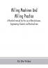 Milling machines and milling practice; A Practical manual for the use of Manufacturers Engineerings Students and Practical men