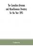 The Canadian almanac and Miscellaneous Directory for the Year 1895; Being the Third After leap year. Containing full and authentic Commercial Statistical Astronomical. Departmental Ecclesiastical Educational Financial and General Information