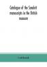 Catalogue of the Sanskrit manuscripts in the British museum