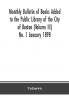 Monthly Bulletin of Books Added to the Public Library of the City of Boston (Volume III) No. 1 January 1898