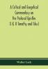 A critical and exegetical commentary on the Pastoral epistles (I & II Timothy and Titus)