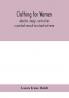 Clothing for women; selection design construction; a practical manual for school and home