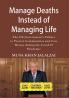 Manage Deaths Instead of Managing Life