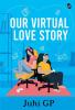 Our Virtual Love Story