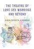 The Theatre Of Love Sex Marriage And Beyond