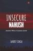 Insecure Nahush: Sometimes Mature & Sometimes Foolish