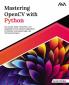 Mastering OpenCV with Python