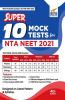 Super 10 Mock Tests for NTA NEET 2021 - 4th Edition