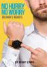 NO HURRY NO WORRY - DR SINGH’S INSIGHTS
